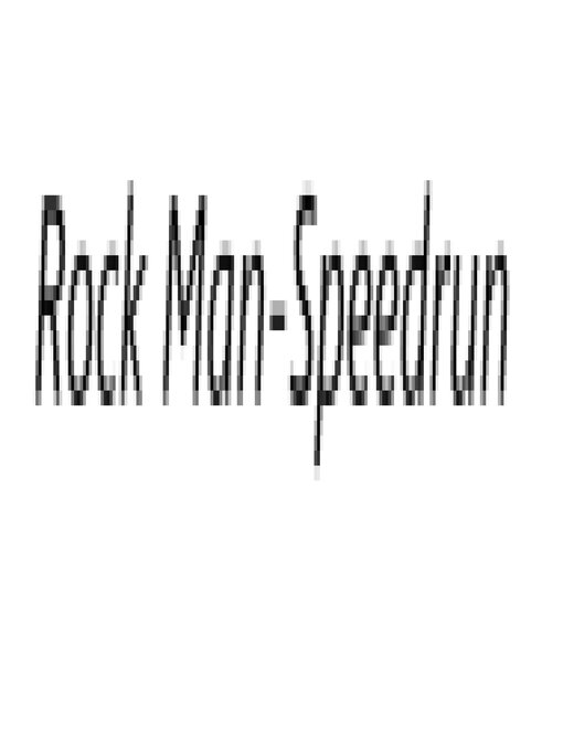 Title details for Rock Man-Speedrun by Jamie Rumbolt - Available